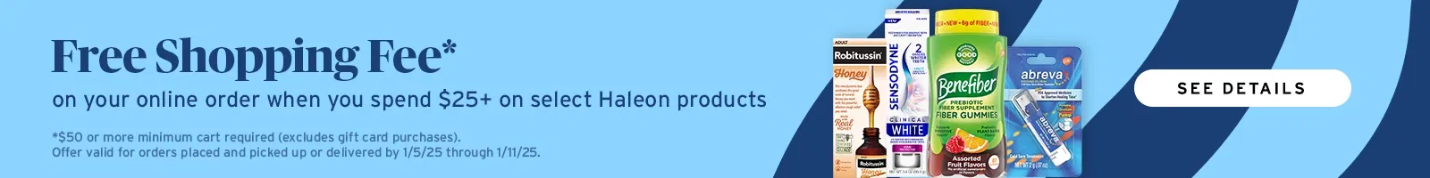 Spend $25 on select Haleon products and get a free shopping fee, visit link below for details